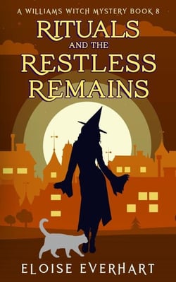 Rituals and the Restless Remains - A Williams Witch Mystery, #8