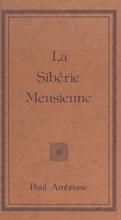 La Sibérie meusienne