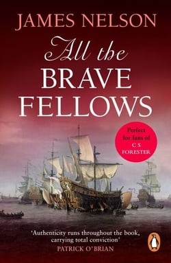 All The Brave Fellows - A gripping and swashbuckling seafaring adventure guaranteed to have you gripped from page one