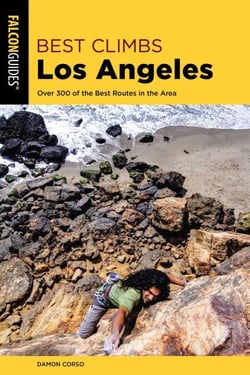 Best Climbs Los Angeles - Over 300 of the Best Routes in the Area