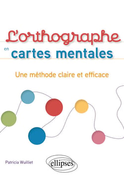 L'orthographe en cartes mentales - Une méthode claire et efficace