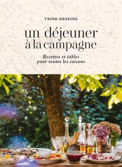 Un déjeuner à la campagne - Recettes et tables pour toutes les saisons