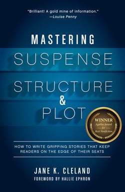 Mastering Suspense, Structure, and Plot - How to Write Gripping Stories That Keep Readers on the Edge of Their Seats