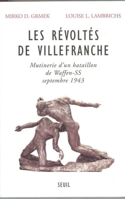 Les Révoltés de Villefranche - Mutinerie d'un bataillon de Waffen-SS (septembre 1943)