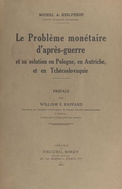 Le problème monétaire d'après-guerre et sa solution en Pologne, en Autriche, et en Tchécoslovaquie