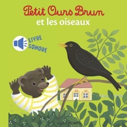Petit Ours Brun et les oiseaux - Livre sonore- Dès 1 an