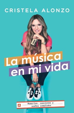 La música en mi vida - Memorias, canciones y sueños cumplidos