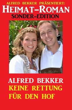 Heimat-Roman Sonder Edition: Keine Rettung für den Hof