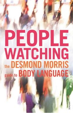 Peoplewatching - The Desmond Morris Guide to Body Language