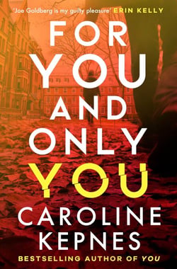 For You And Only You - The addictive new thriller in the YOU series, now a hit Netflix show