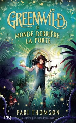 Greenwild - Tome 01 : Le monde derrière la porte