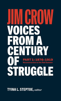Jim Crow: Voices from a Century of Struggle Part 1 (LOA #376) - 1876 - 1919: Reconstruction to the Red Summer