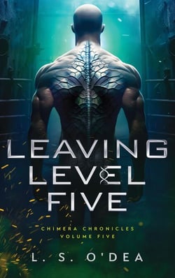 Leaving Level Five - Chimera Chronicles, #5
