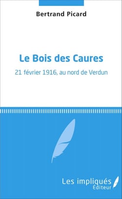 Le bois des caures - 21 février 1916, au nord de Verdun