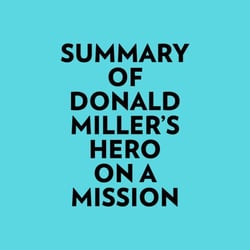 Summary of Donald Miller's Hero On A Mission