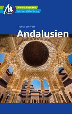 Andalusien Reiseführer Michael Müller Verlag - Individuell reisen mit vielen praktischen Tipps
