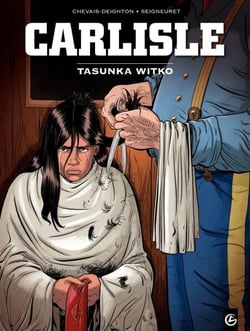 Carlisle - Tome 1 - Tasunka witko