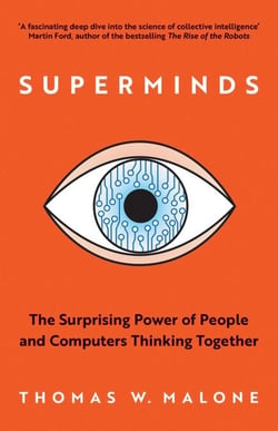 Superminds - How Hyperconnectivity is Changing the Way We Solve Problems