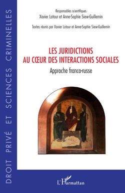 Les juridictions au coeur des interactions sociales - Approche franco-russe