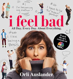 I Feel Bad - All Day. Every Day. About Everything.