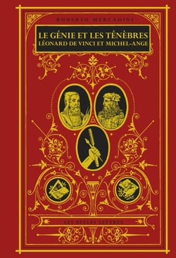 Le génie et les ténèbres - Léonard de Vinci et Michel-Ange