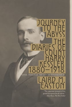 Journey to the Abyss - The Diaries of Count Harry Kessler, 1880-1918
