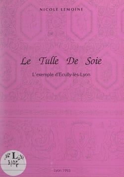 Le tulle de soie - L'exemple d'Écully-lès-Lyon