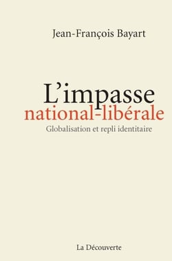 L'impasse national-libérale - Globalisation et repli identitaire