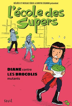 L'École des Supers, tome 2 - Diane contre les Brocolis mutants