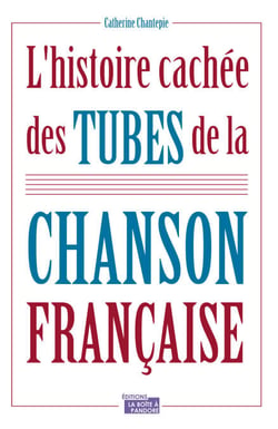 L'histoire cachée des tubes de la chanson française - Culture musicale
