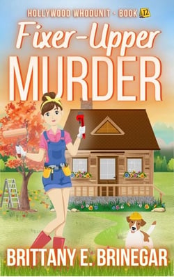 Fixer-Upper Murder: A Cold Case Cozy Mystery - Hollywood Whodunit, #12