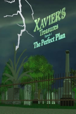 Xavier's Treasures ---'The Perfect Plan' Episode 1 - Xavier's Treasures Episode 1