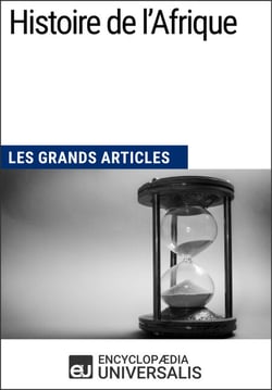 Histoire de l’Afrique - Les Grands Articles d'Universalis