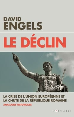 Le déclin - La crise de l'Union Européenne et la chute de la République romaine - Analogies historiques