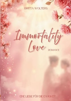 Immortality Love - Eine Liebe für die Ewigkeit - Romance