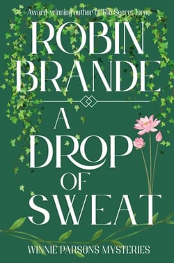 A Drop of Sweat: A Winnie Parsons Mystery - Winnie Parsons Mysteries