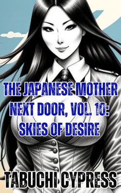The Japanese Mother Next Door, Vol. 10: Skies of Desire - The Japanese Mother Next Door, #10