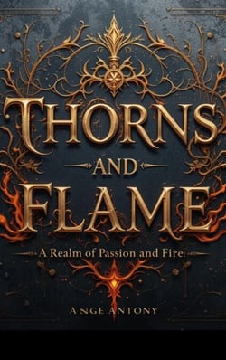 Thorns &amp; Flame - The Emberthorn Chronicles, #1