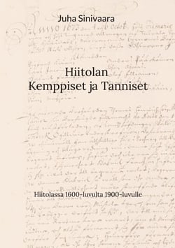 Hiitolan Kemppiset ja Tanniset - Hiitolassa 1600-luvulta 1900-luvulle