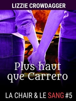 Plus haut que Carrero - La chair &amp; le sang, #5
