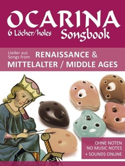 Ocarina Songbook - 6 holes - Songs from Renaissance &amp; Middle Ages