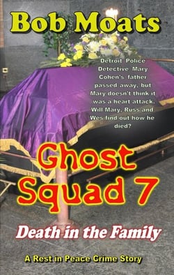 Ghost Squad 7 - Death in the Family - A Rest in Peace Crime Story, #7