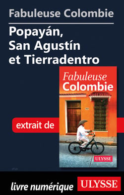 Fabuleuse Colombie: Popayan, San Agustin et Tierradentro