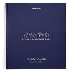 Eleven Madison Park: The Next Chapter, Revised and Unlimited Edition - [A Cookbook]