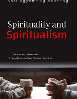 Spirituality and Spiritualism: What Is the Difference?, A Deep Dive Into Christian Practices