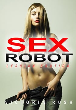 Sex Robot: Lesbian Erotica - Jade’s Erotic Adventures: The Complete Steamy Romance Collection, #10