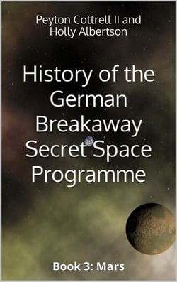 Mars - History of the German Breakaway Secret Space Programme, #3