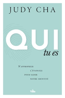 Qui tu es - S�approprier l�Évangile pour saisir notre identité