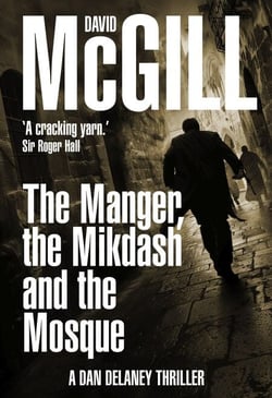 The Manger, the Mikdash and the Mosque - The Dan Delaney Mysteries, #5