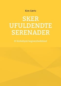 Sker ufuldendte serenader - Et Kirkebysk begivenhedsbind